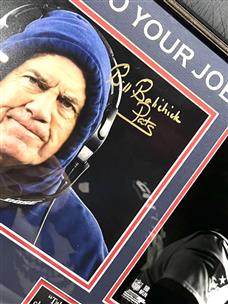 BILL BELICHICK DO YOUR JOB PATRIOTS HAND-SIGNED MASTERPIECE –